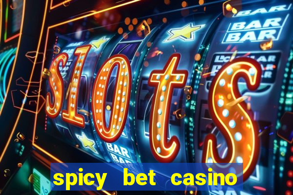 spicy bet casino como funciona